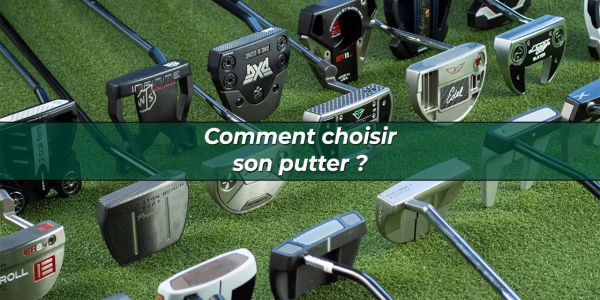 Comment choisir son putter ? 